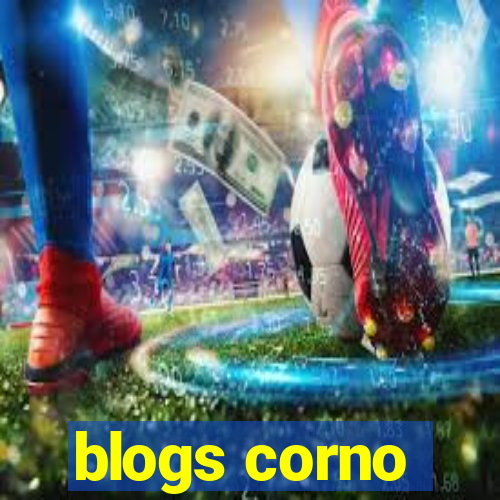 blogs corno